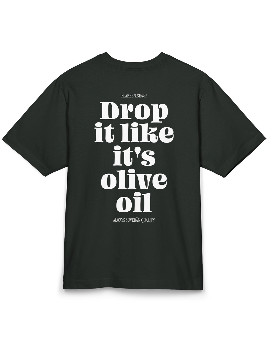 Drop It Like It's Olive Oil – Extra Virgin Edition