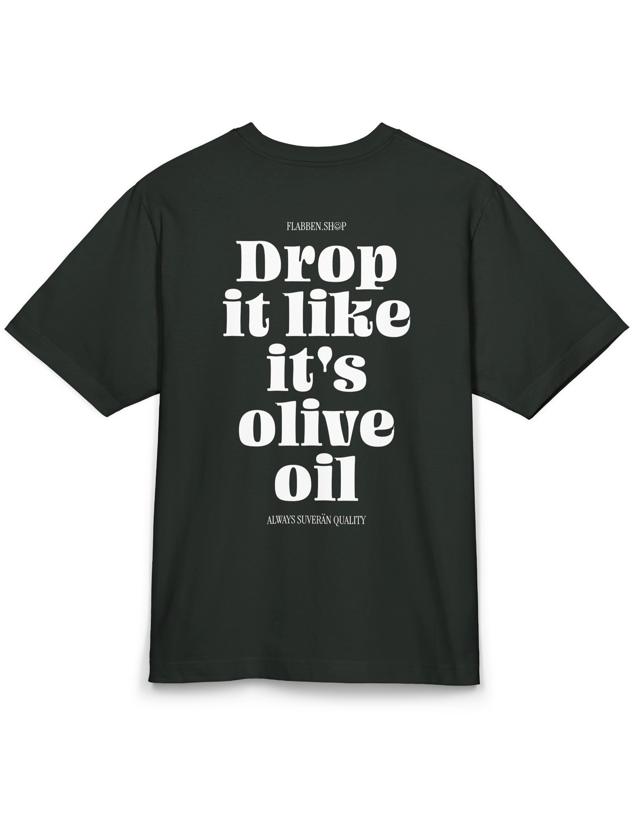 Drop It Like It's Olive Oil – Extra Virgin Edition