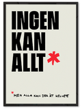 INGEN KAN ALLT*